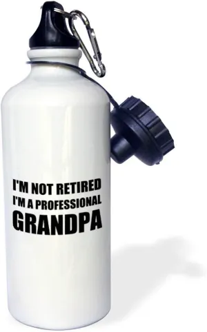 3dRose "Im not Retired Im a Professional Grandpa funny grandfather gift Flip Straw" Water Bottle, 21 oz, White