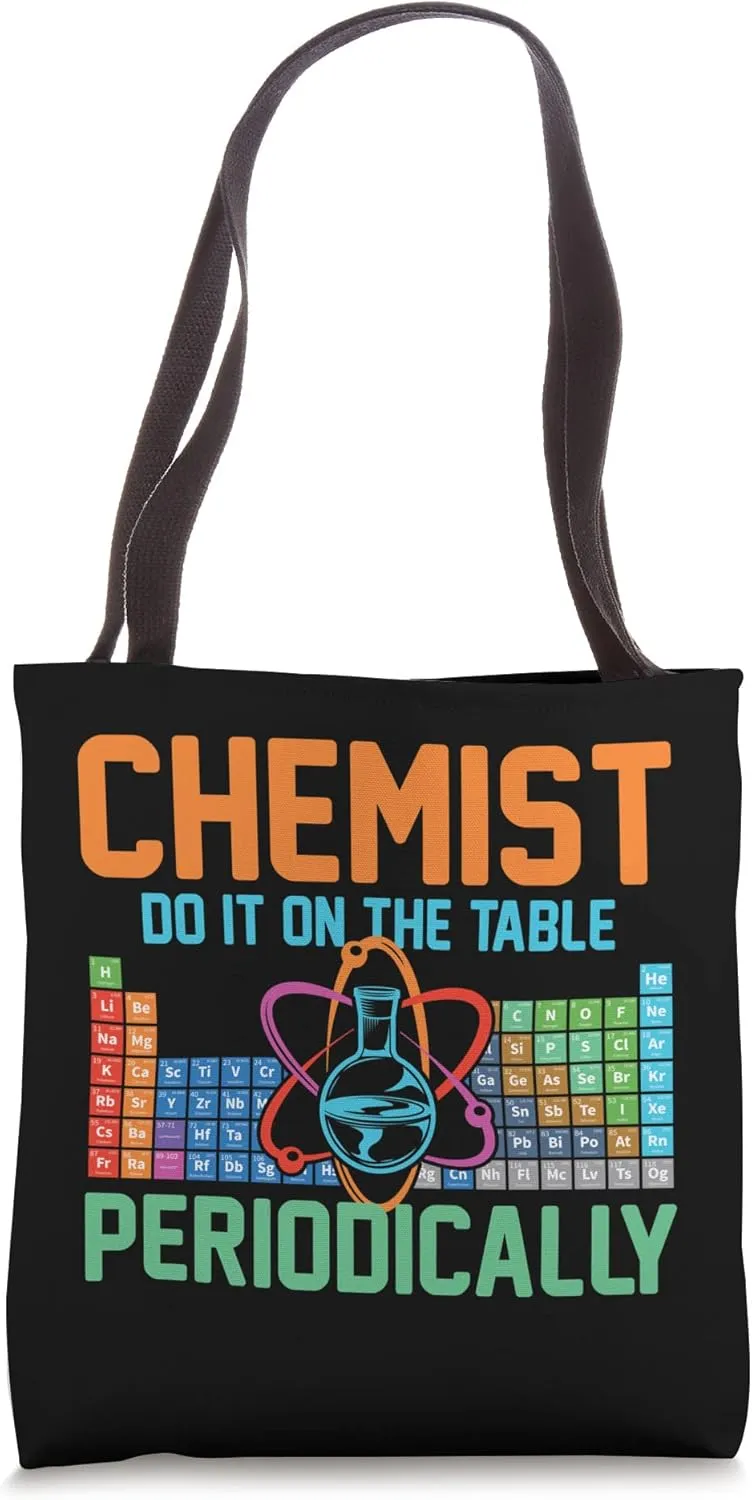 Chemists Do It On The Table Periodically for Chemist Teacher Tote Bag