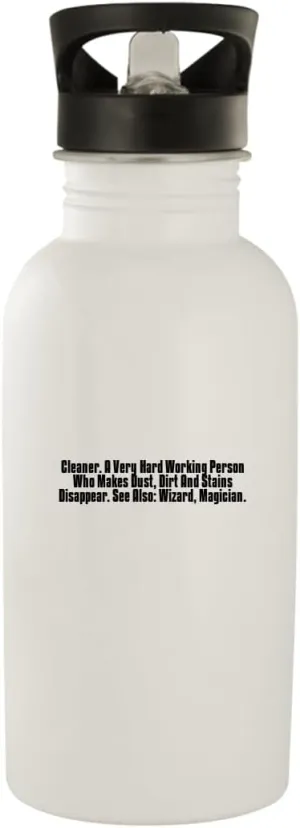 Cleaner. A Very Hard Working Person Who Makes Dust, Dirt and Stains Disappear. See Also: Wizard, Magician. - Stainless Steel 20oz Water Bottle, White