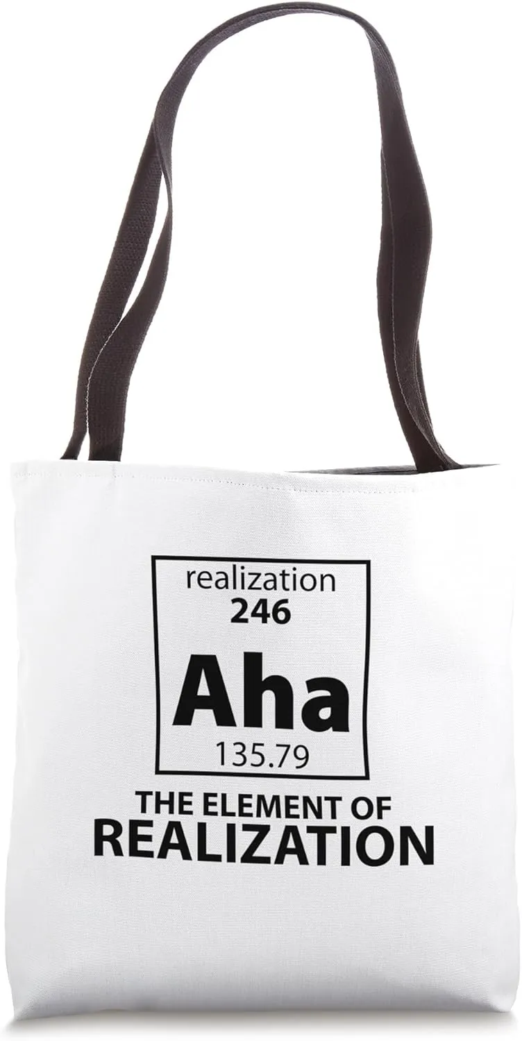 Funny Periodic Table Element of Realization Aha Tote Bag