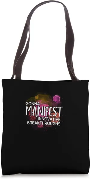 Gonna Manifest Innovative Breakthroughs Tote Bag