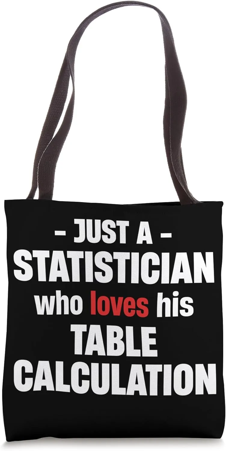 Just A Statistician Who Loves Table Calculations Numerical Tote Bag