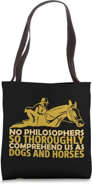No Philisophers So Thoroughly Comprehend Us Horse Tote Bag