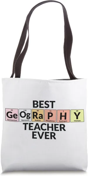 Periodic Table Of Elements - Best Geography Teacher Ever Tote Bag