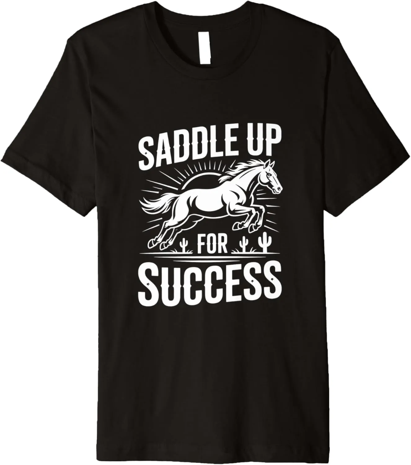Saddle Up For Success Horse Rider Inspirational Design Premium T-Shirt