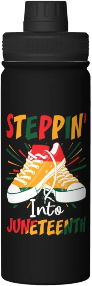Steppin Into Juneteenth Water Bottle 18 Oz Stainless Steel Water Bottles Leak Proof Outdoor Sports Insulated Water Bottle Funny Bottle Water
