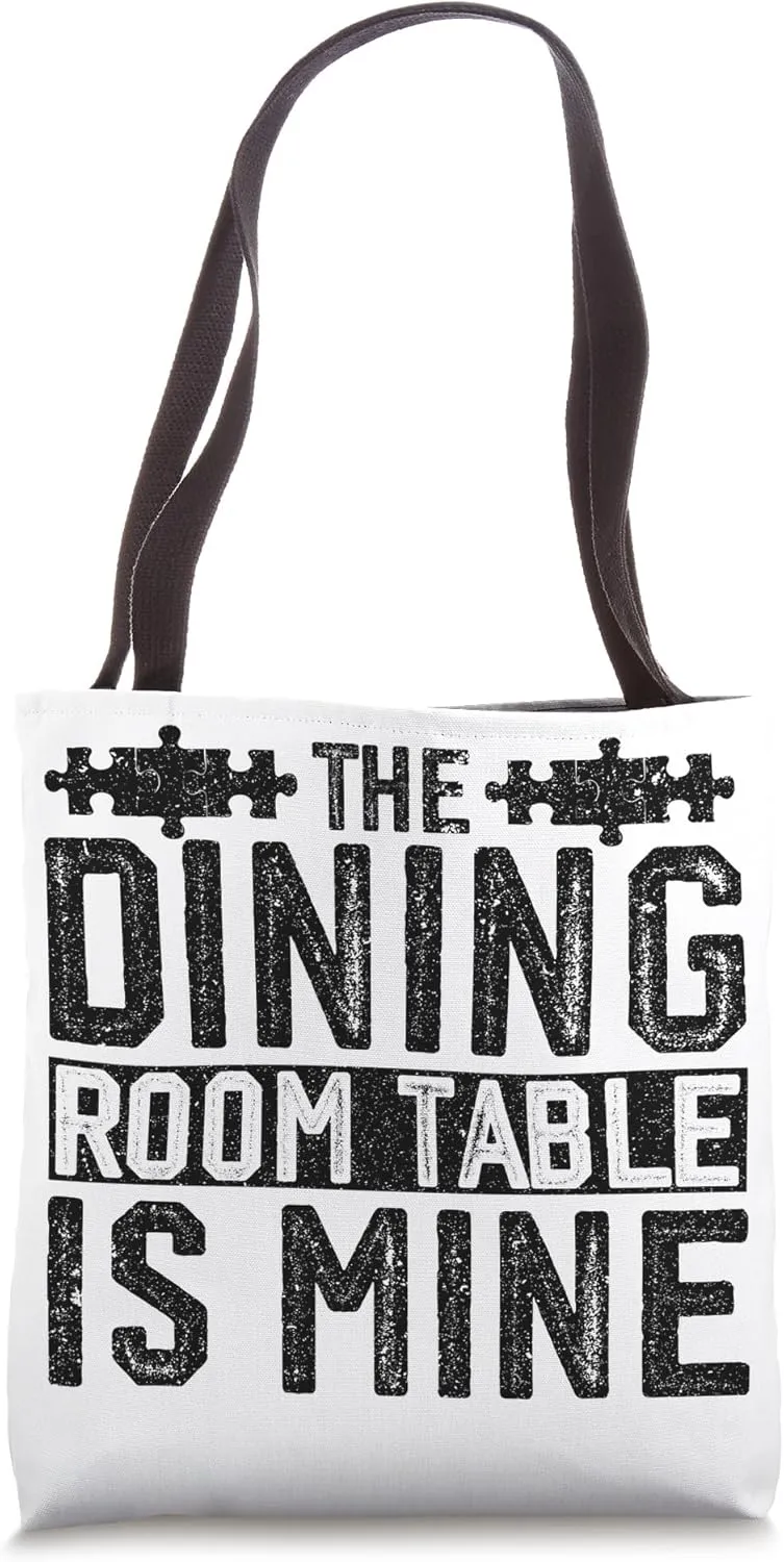 The Dining Room Table Is Mine Puzzle Tote Bag